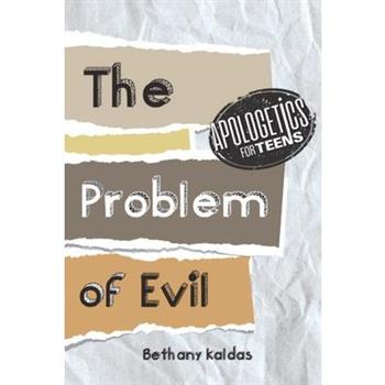 Apologetics for Teens - the Problem of Evil