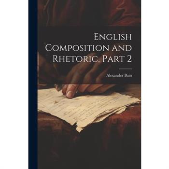 English Composition and Rhetoric, Part 2