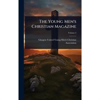 The Young Men’s Christian Magazine