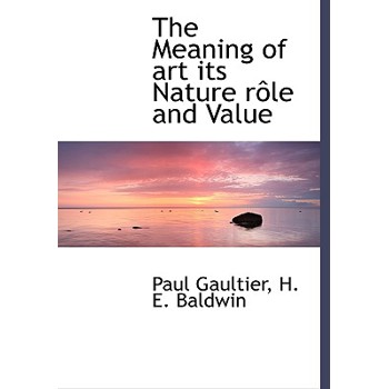 The Meaning of Art Its Nature R Le and Value