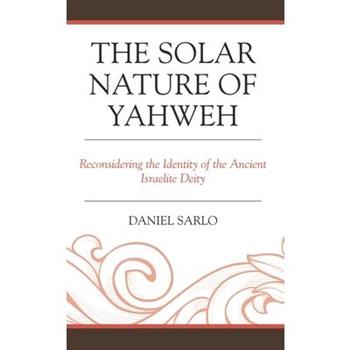 The Solar Nature of Yahweh
