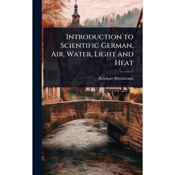Introduction to Scientific German, Air, Water, Light and Heat