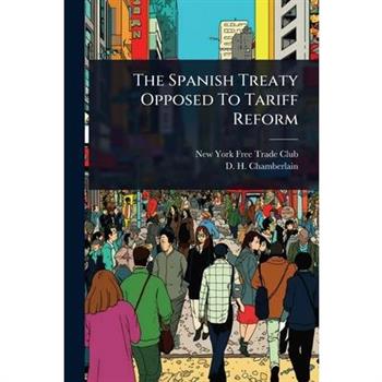 The Spanish Treaty Opposed To Tariff Reform