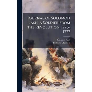 Journal of Solomon Nash, a Soldier From the Revolution, 1776-1777