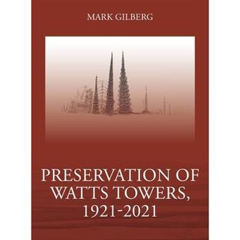 Preservation of Watts Towers, 1921-2021