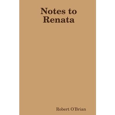Notes to Renata