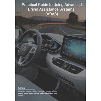 Practical Guide to Using Advanced Driver Assistance Systems (ADAS)