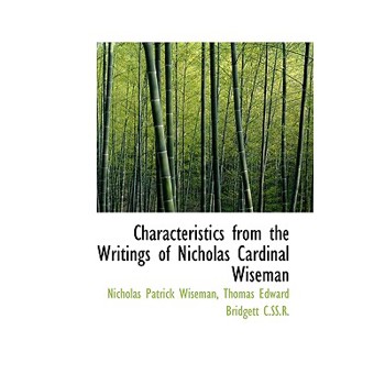 Characteristics from the Writings of Nicholas Cardinal Wiseman