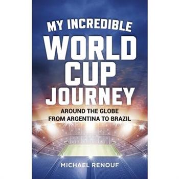 My Incredible World Cup Journey
