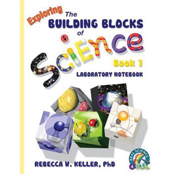 Exploring the Building Blocks of Science Book 1 Laboratory Notebook