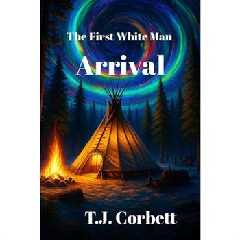The First White Man, Arrival. The First White Man, Arrival.