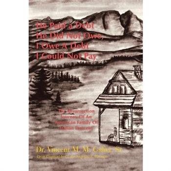 He Paid a Debt He Did Not Owe, I Owe a Debt I Could Not Pay