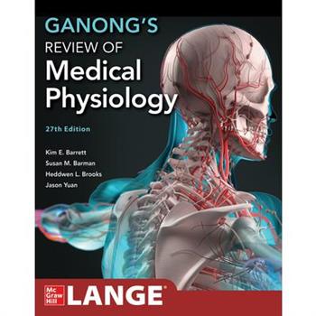 Ganong's Review of Medical Physiology, 27th Edition
