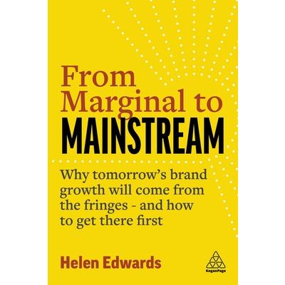 From Marginal to Mainstream