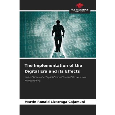 The Implementation of the Digital Era and its Effects