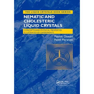 Nematic and Cholesteric Liquid CrystalsConcepts and Physical Properties Illustrated by Exp