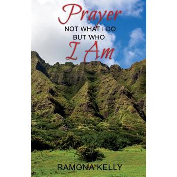 Prayer Not What I Do But Who I Am
