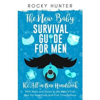 The New Baby Survival Guide for Men
