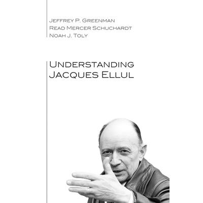 Understanding Jacques Ellul
