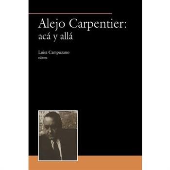 Alejo Carpentier: Ac獺 Y All獺