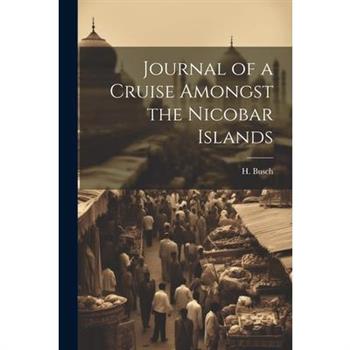 Journal of a Cruise Amongst the Nicobar Islands
