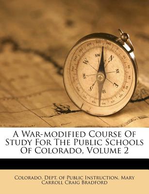 A War-Modified Course of Study for the Public Schools of Colorado, Volume 2