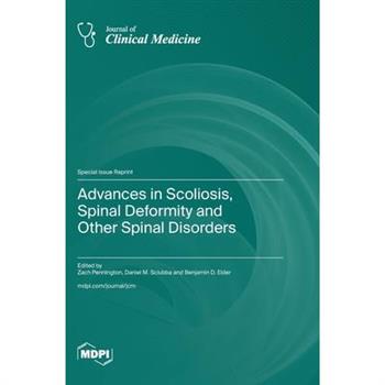 Advances in Scoliosis, Spinal Deformity and Other Spinal Disorders
