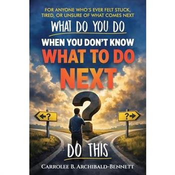 What Do You Do You When You Don't Know What To Do