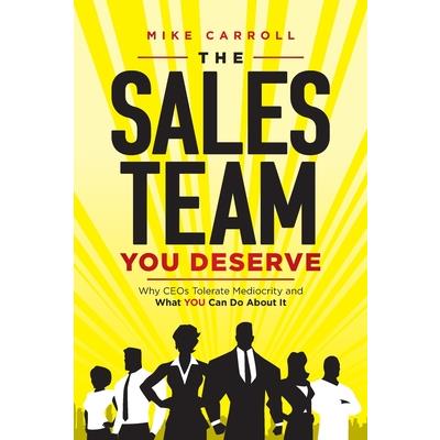 The Sales Team You Deserve