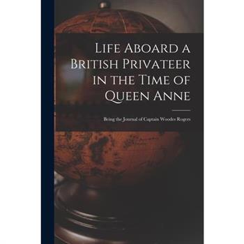 Life Aboard a British Privateer in the Time of Queen Anne
