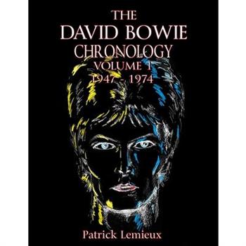 The David Bowie Chronology, Volume 1 1947 - 1974