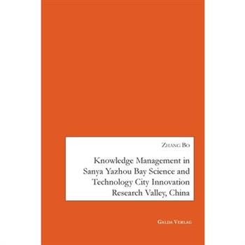 Knowledge Management in Sanya Yazhou Bay Science and Technology City Innovation Research Valley, China