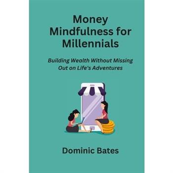 Money Mindfulness for Millennials