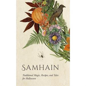 Samhain: Traditional Magic, Recipes, and Tales for Halloween