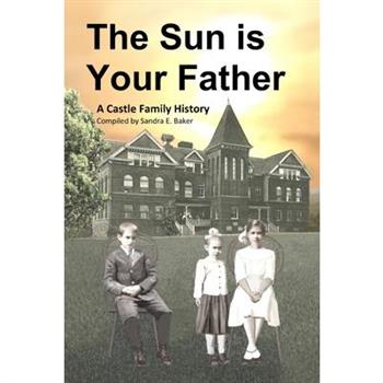 The Sun is Your Father