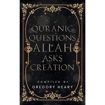 Quranic Questions Allah Asks Creation