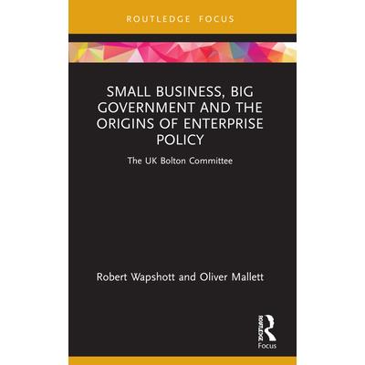 Small Business, Big Government and the Origins of Enterprise Policy