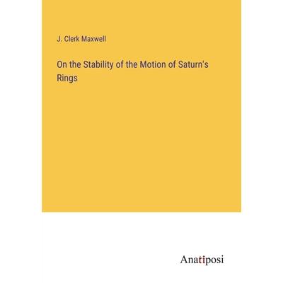 On the Stability of the Motion of Saturn’s Rings