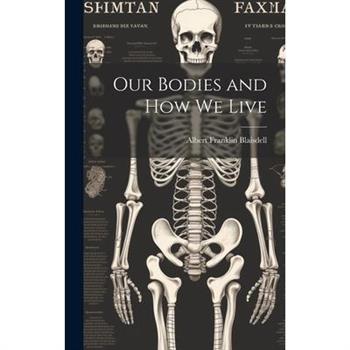 Our Bodies and how we Live