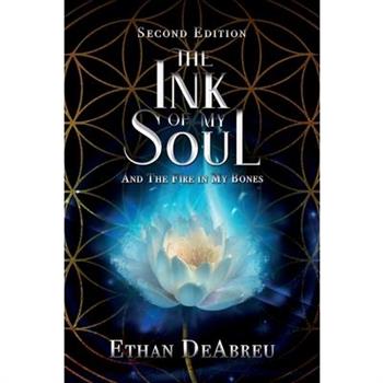 The Ink of My Soul and the Fire in My Bones, Second Edition