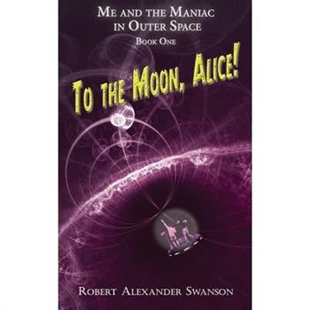 To the Moon, Alice!
