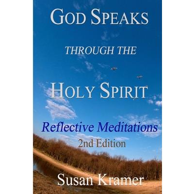 God Speaks Through the Holy Spirit - Reflective Meditations, 2nd Edition