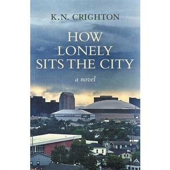 How Lonely Sits the City, a novel