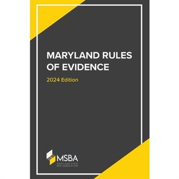 The Maryland Rules of Evidence