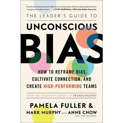 The Leader`s Guide to Unconscious Bias