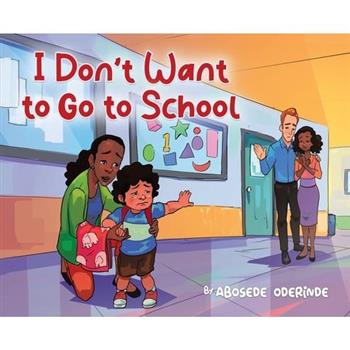 I Don’t Want to Go to School