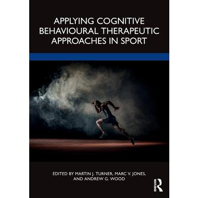 Applying Cognitive Behavioural Therapeutic Approaches in Sport