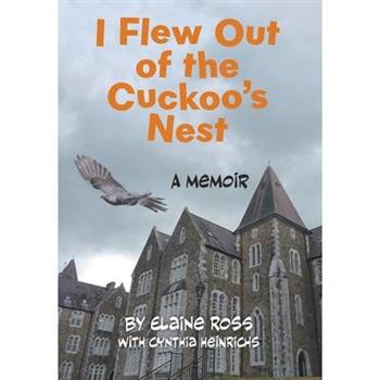 I Flew Out of the Cuckoo's Nest