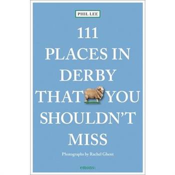 111 Places in Derby That You Shouldn't Miss