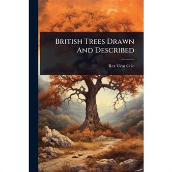 British Trees Drawn And Described